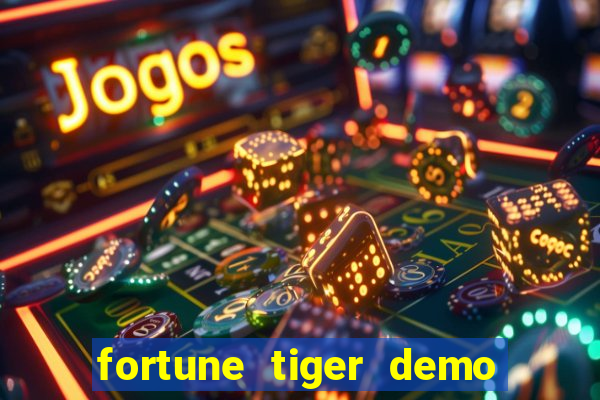 fortune tiger demo aposta de 500